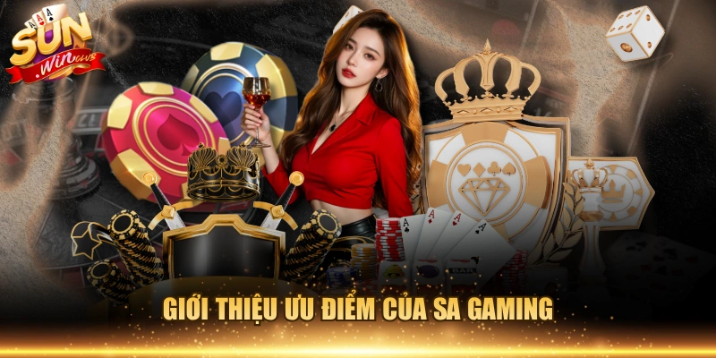 Giới thiệu ưu điểm của SA Gaming