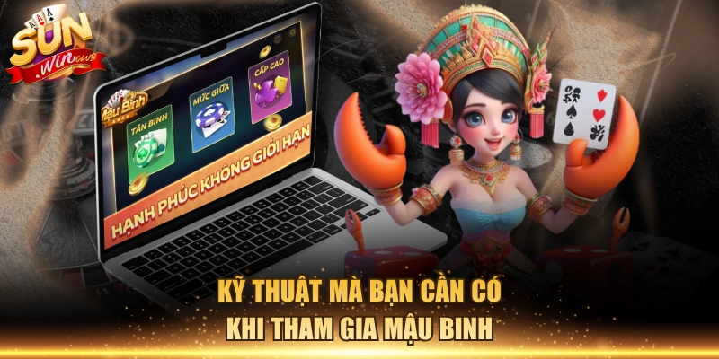 Kỹ thuật mà bạn cần có khi tham gia mậu binh