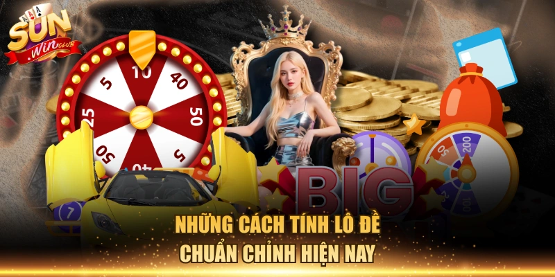 Những cách tính lô đề chuẩn chỉnh hiện nay